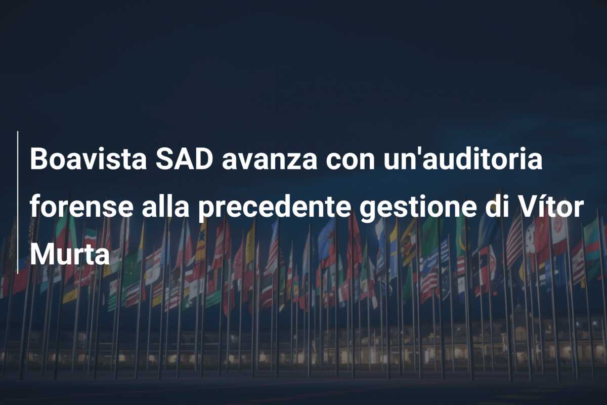 Boavista SAD avanza con un’auditoria forense alla precedente gestione di Vítor Murta