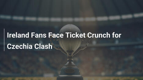 Les supporters irlandais en pénurie de billets pour le choc face à la Tchéquie
