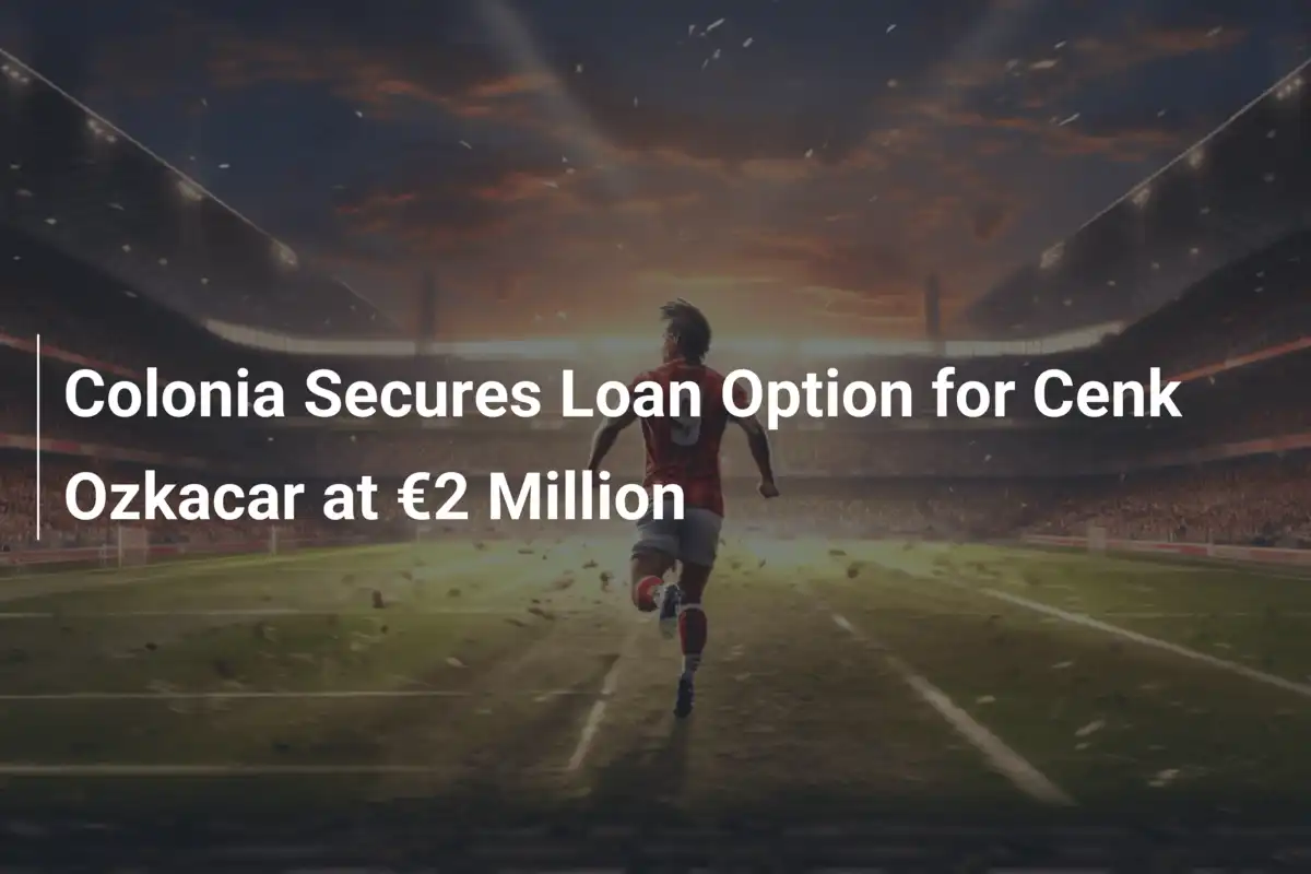 1. FC Köln schlägt zu: Leihoption für Cenk Özkacar bei 2 Millionen Euro fixiert