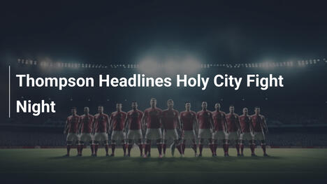 Thompson Protagonista del Fight Night di Holy City