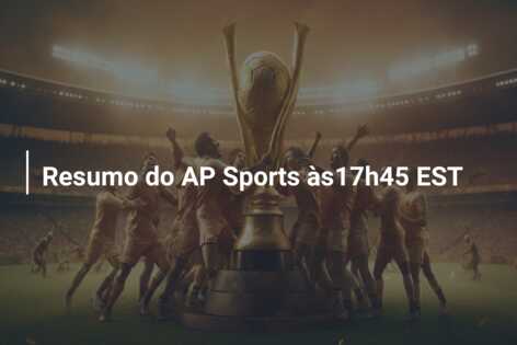 Resumo do AP Sports às17h45 EST