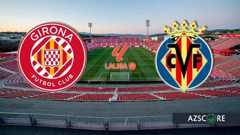 Girona vs. Villarreal: ¿Logrará el Submarino hundir a los catalanes?