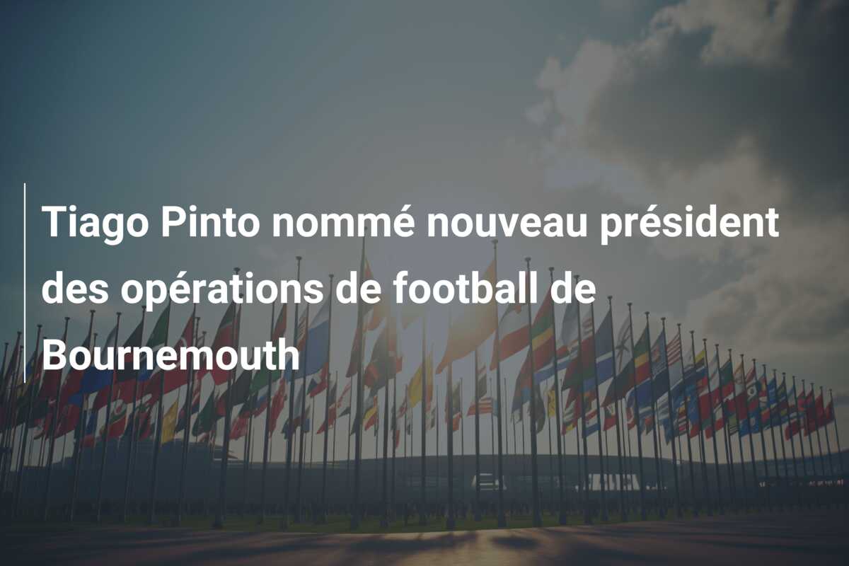 Tiago Pinto nommé nouveau président des opérations de football de Bournemouth