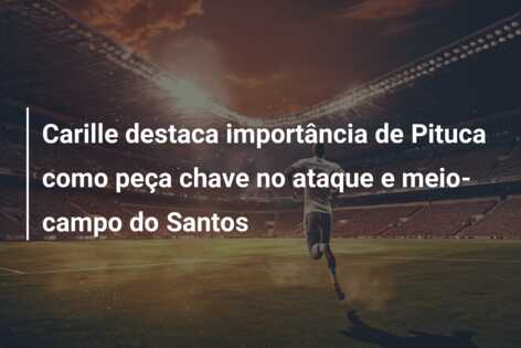 Carille destaca importância de Pituca como peça chave no ataque e meio-campo do Santos