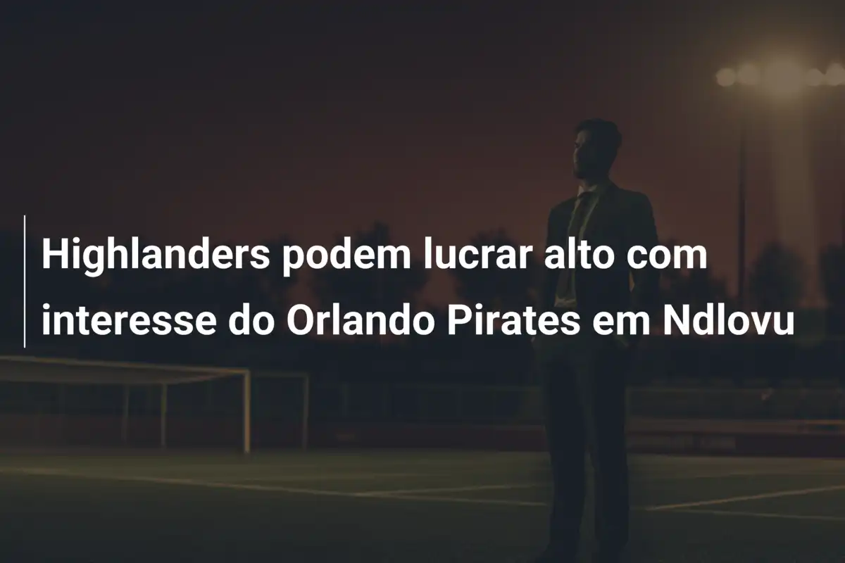 Highlanders podem lucrar alto com interesse do Orlando Pirates em Ndlovu