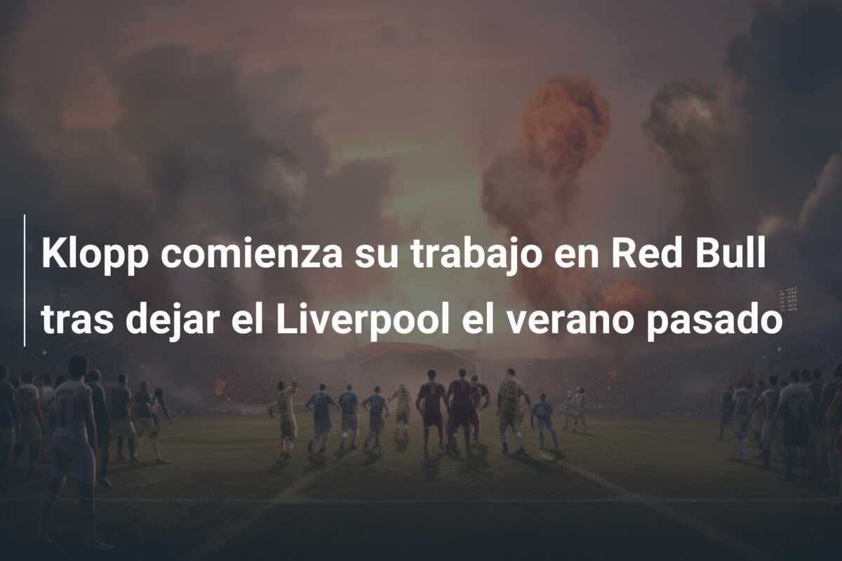 Klopp comienza su trabajo en Red Bull tras dejar el Liverpool el verano pasado
