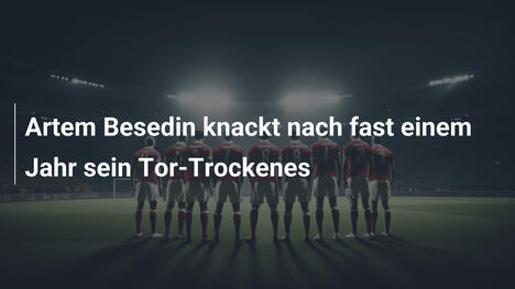Artem Besedin knackt nach fast einem Jahr sein Tor-Trockenes