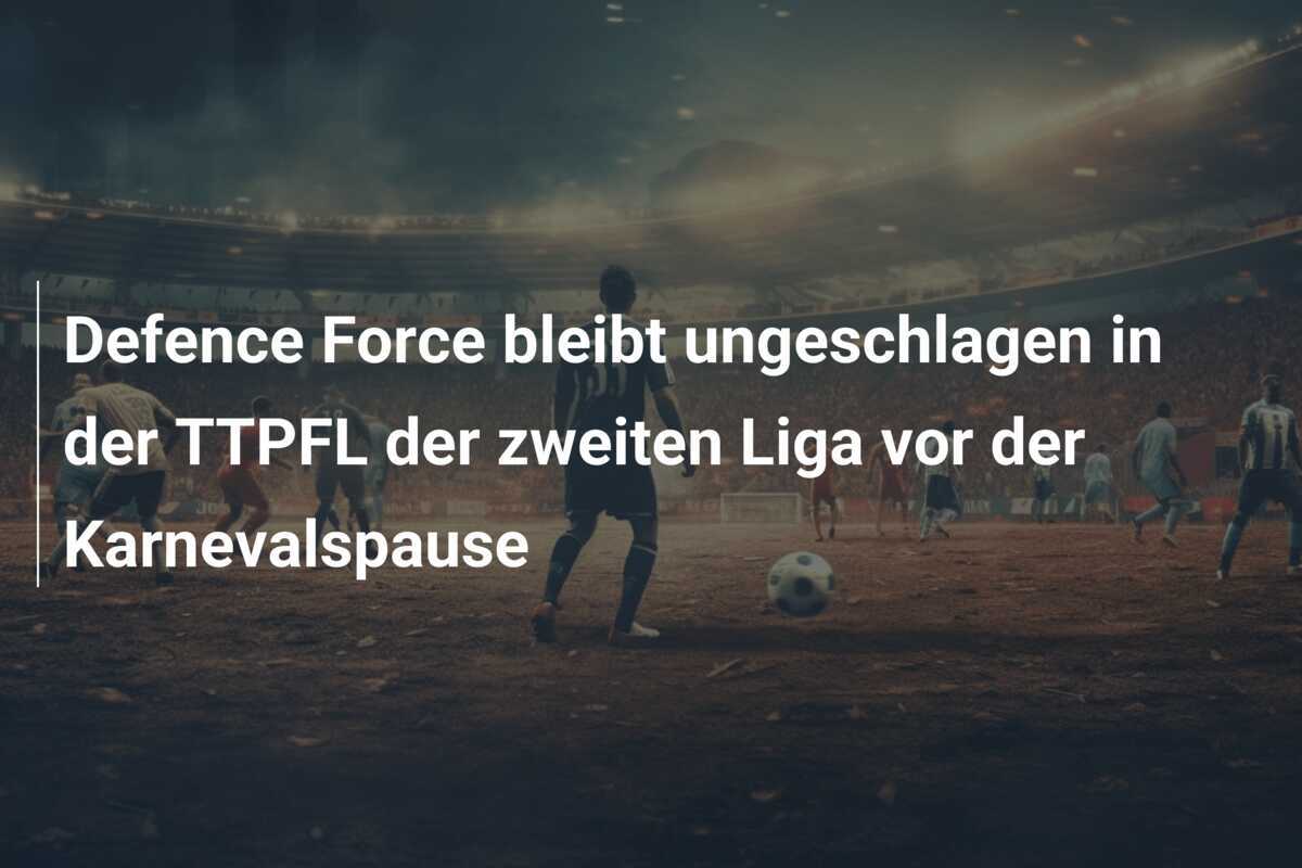 Defence Force bleibt ungeschlagen in der TTPFL der zweiten Liga vor der Karnevalspause