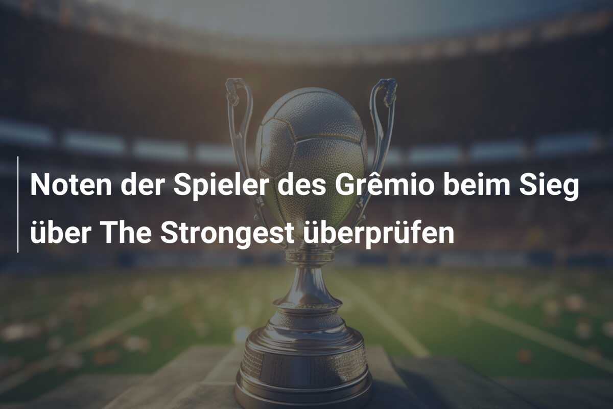 Noten der Spieler des Grêmio beim Sieg über The Strongest überprüfen