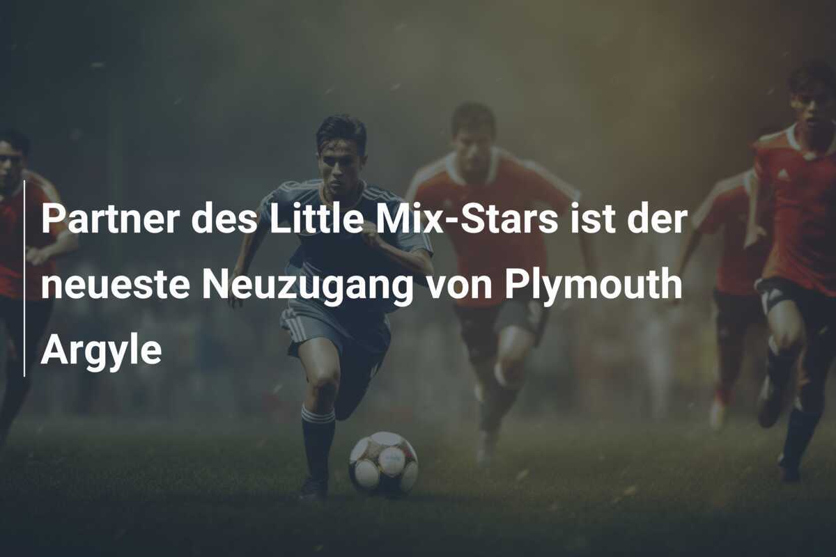 Partner des Little Mix-Stars ist der neueste Neuzugang von Plymouth Argyle