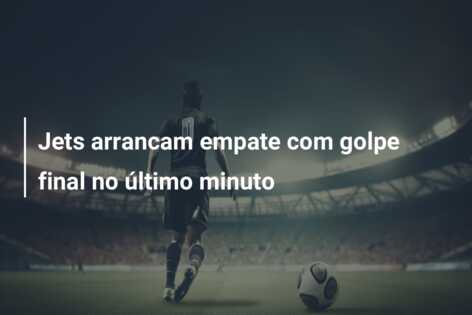 Jets arrancam empate com golpe final no último minuto