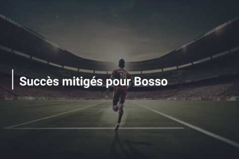 Succès mitigés pour Bosso