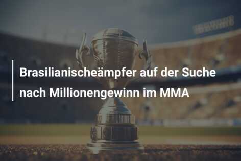 Brasilianischeämpfer auf der Suche nach Millionengewinn im MMA