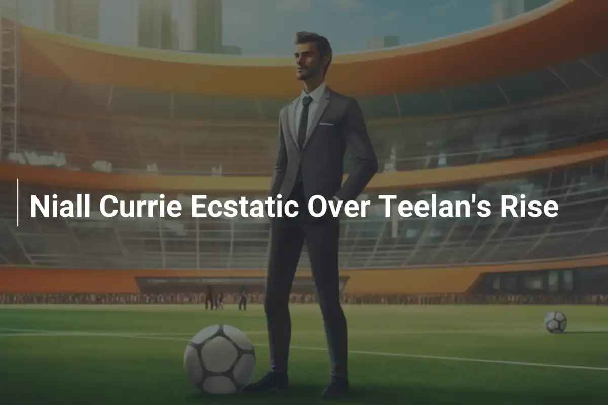 Niall Currie Euforico per l'Ascesa di Teelan