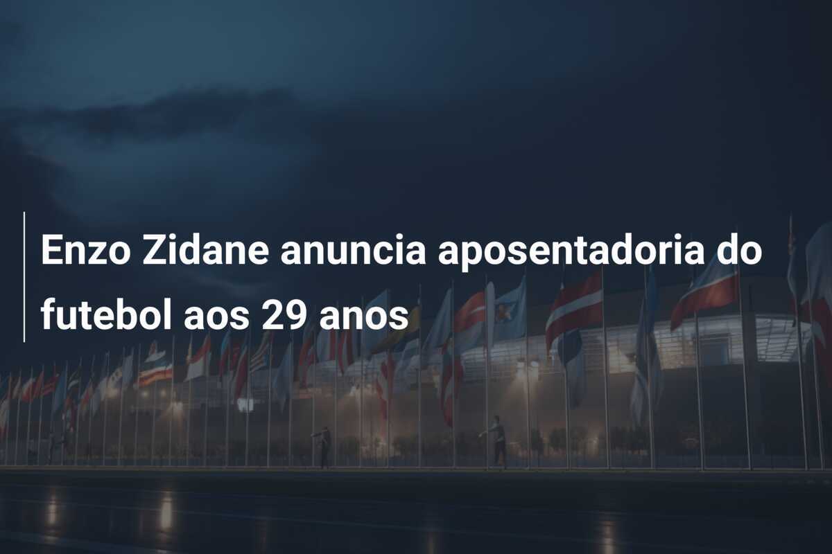 Enzo Zidane anuncia aposentadoria do futebol aos 29 anos