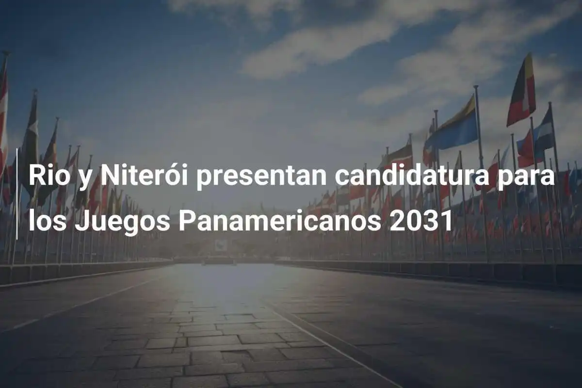 Rio y Niterói presentan candidatura para los Juegos Panamericanos 2031