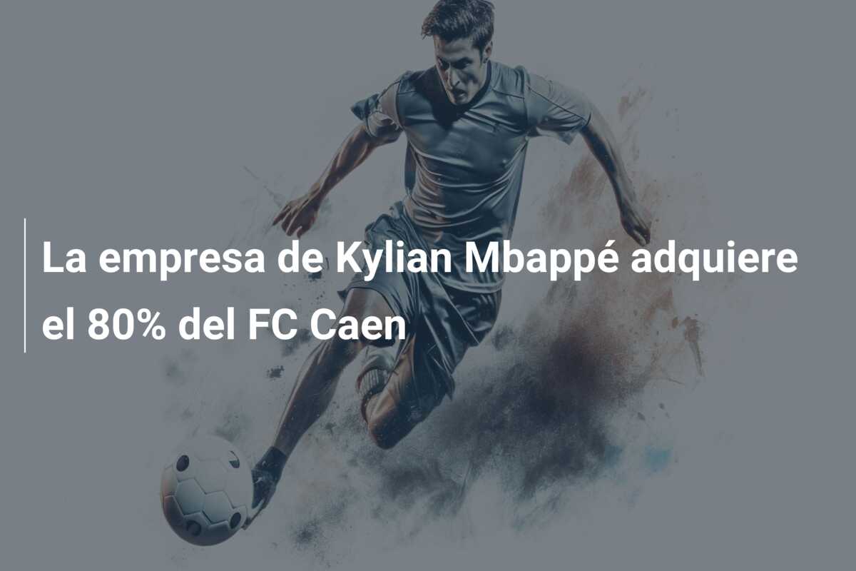 La empresa de Kylian Mbappé adquiere el 80% del FC Caen