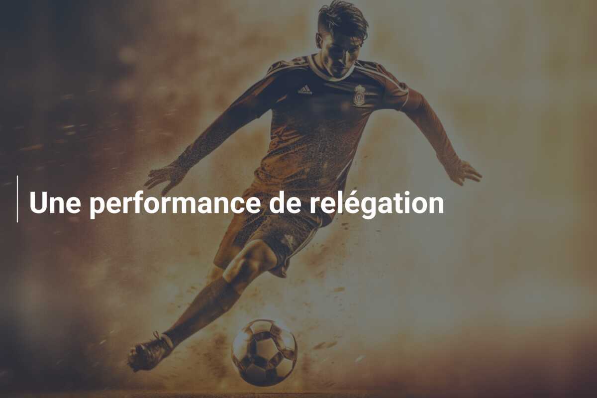 Une performance de relégation