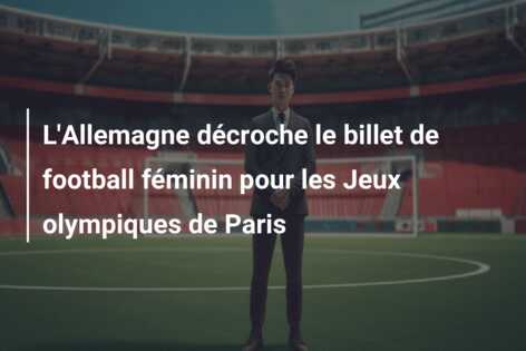 L’Allemagne décroche le billet de football féminin pour les Jeux olympiques de Paris