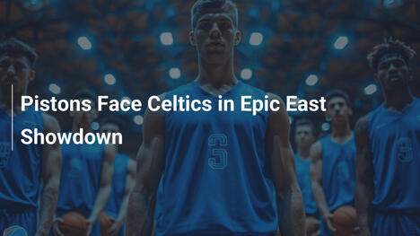 Pistons treffen Celtics in epischem Ost-Duell
