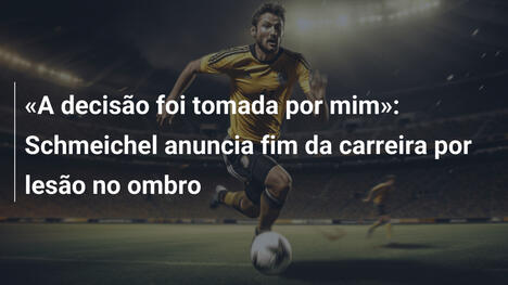 "A decisão foi tomada por mim": Schmeichel anuncia fim da carreira por lesão no ombro