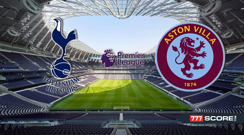 Tottenham Vs Aston Villa – Predictions And Match Preview