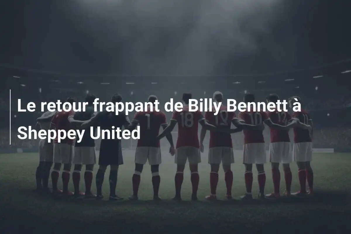 Le retour frappant de Billy Bennett à Sheppey United