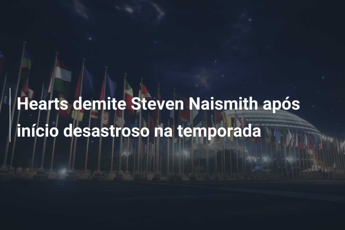 Hearts demite Steven Naismith após início desastroso na temporada
