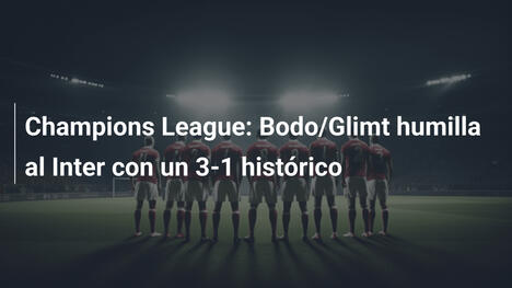 Champions League: Bodo/Glimt humilla al Inter con un 3-1 histórico