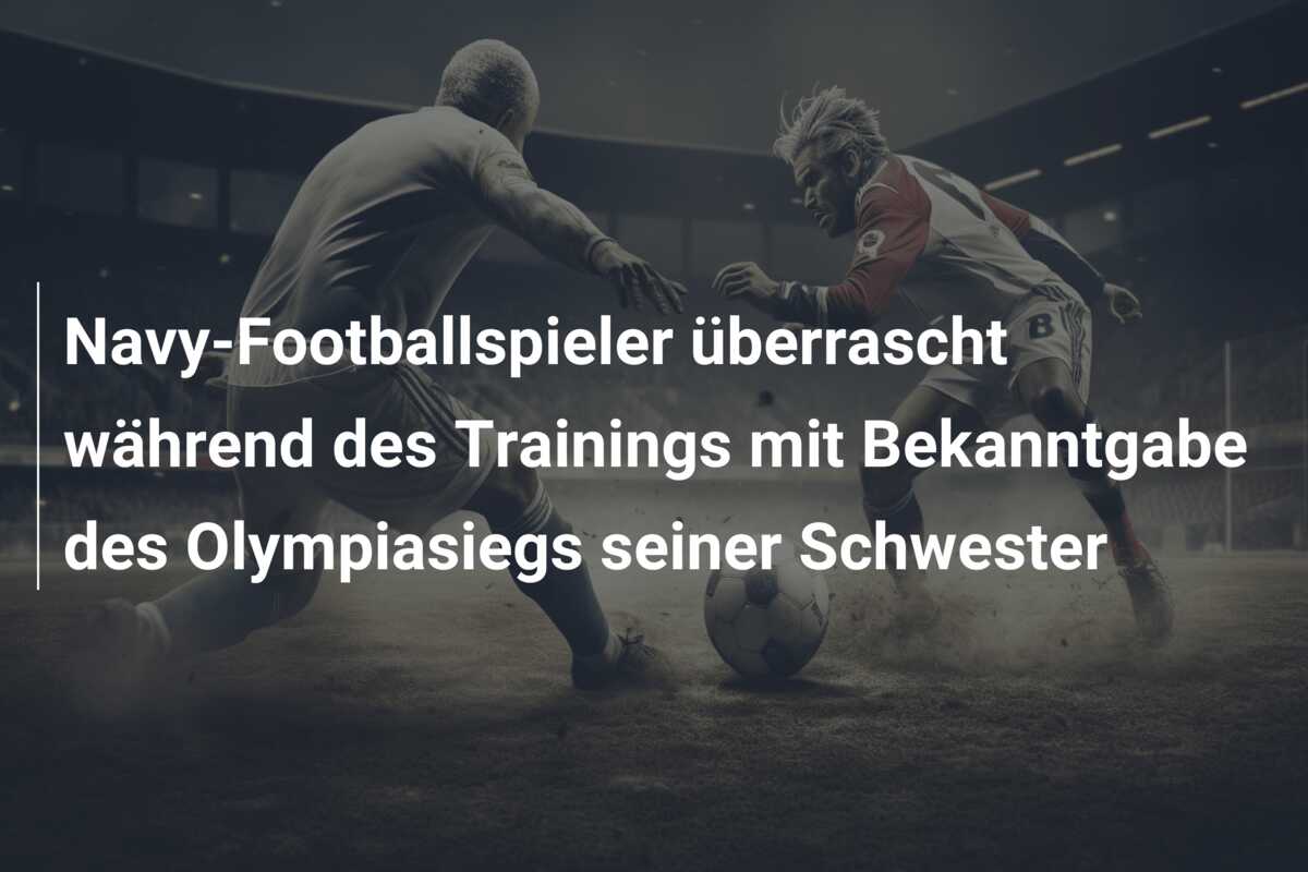 Navy-Footballspieler überrascht während des Trainings mit Bekanntgabe des Olympiasiegs seiner Schwester