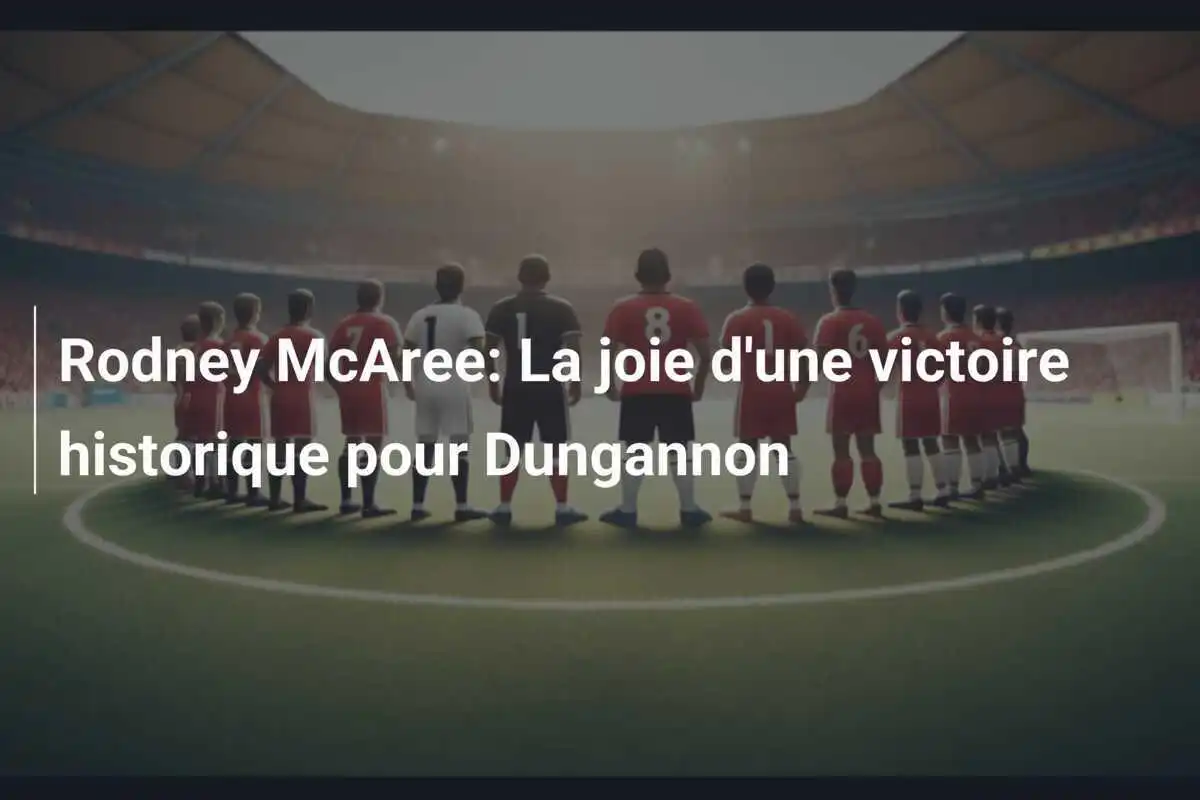 Rodney McAree: La joie d'une victoire historique pour Dungannon
