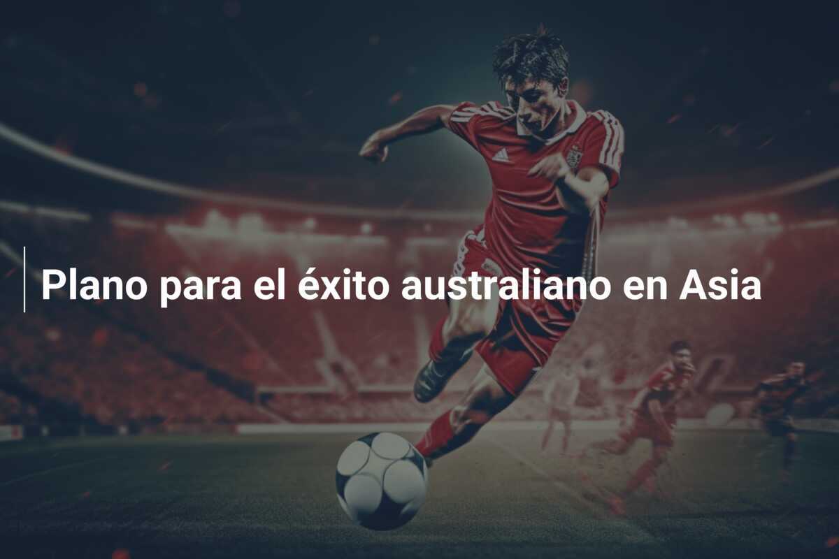 Plano para el éxito australiano en Asia