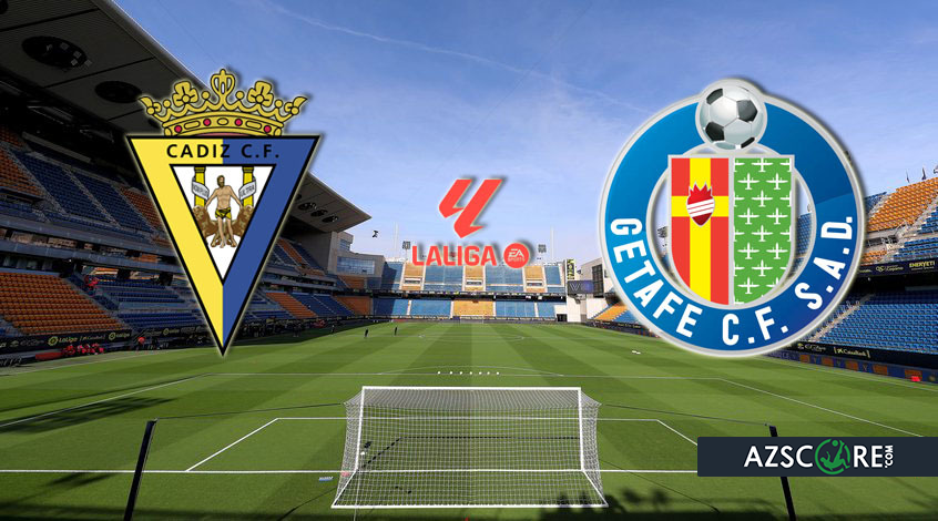 Cadiz vs Getafe. Match Preview and Prediction
