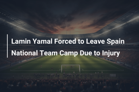 Lamin Yamal Forced to Leave Spain National Team Camp Due to Injury