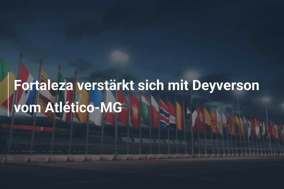 Fortaleza verstärkt sich mit Deyverson vom Atlético-MG