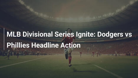 Serie Divisionali MLB si Infiamma: Dodgers vs Phillies in Azione