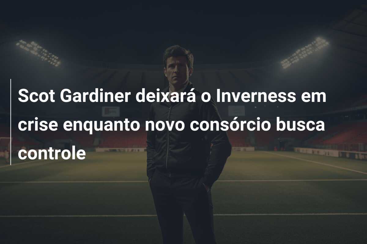 Scot Gardiner deixará o Inverness em crise enquanto novo consórcio busca controle
