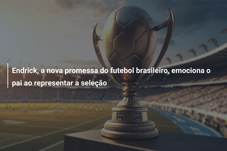 Endrick, a nova promessa do futebol brasileiro, emociona o pai ao representar a seleção