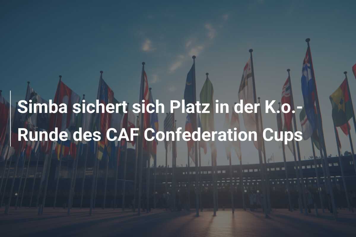 Simba sichert sich Platz in der K.o.-Runde des CAF Confederation Cups