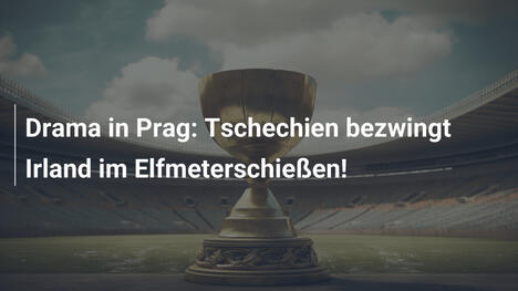 Drama in Prag: Tschechien bezwingt Irland im Elfmeterschießen!
