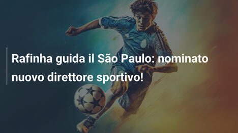 Rafinha guida il São Paulo: nominato nuovo direttore sportivo!