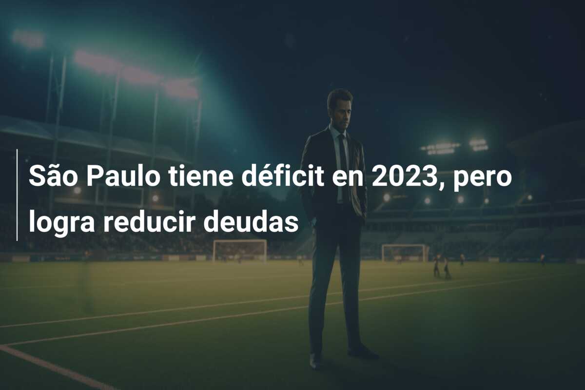São Paulo tiene déficit en 2023, pero logra reducir deudas