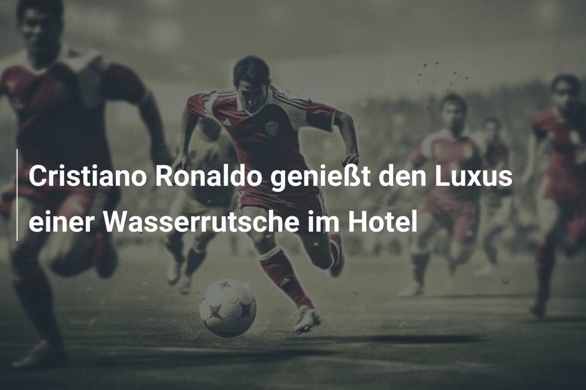 Cristiano Ronaldo genießt den Luxus einer Wasserrutsche im Hotel