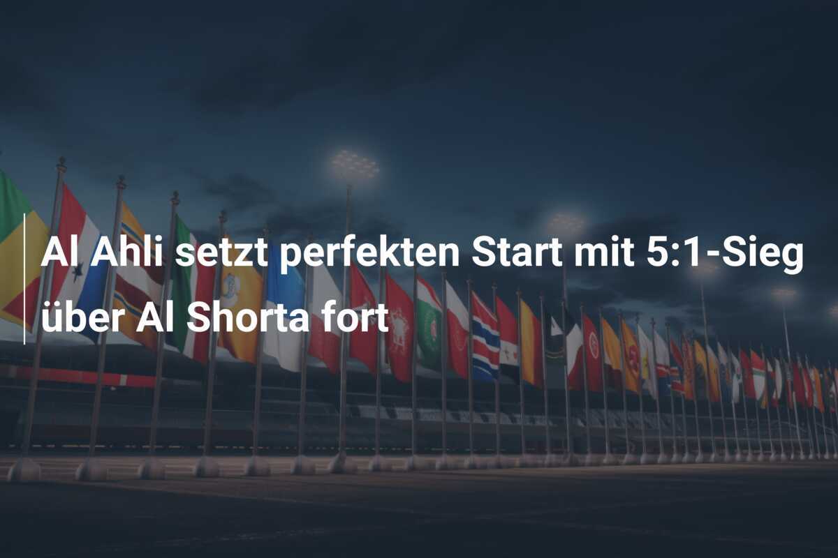 Al Ahli setzt perfekten Start mit 5:1-Sieg über Al Shorta fort