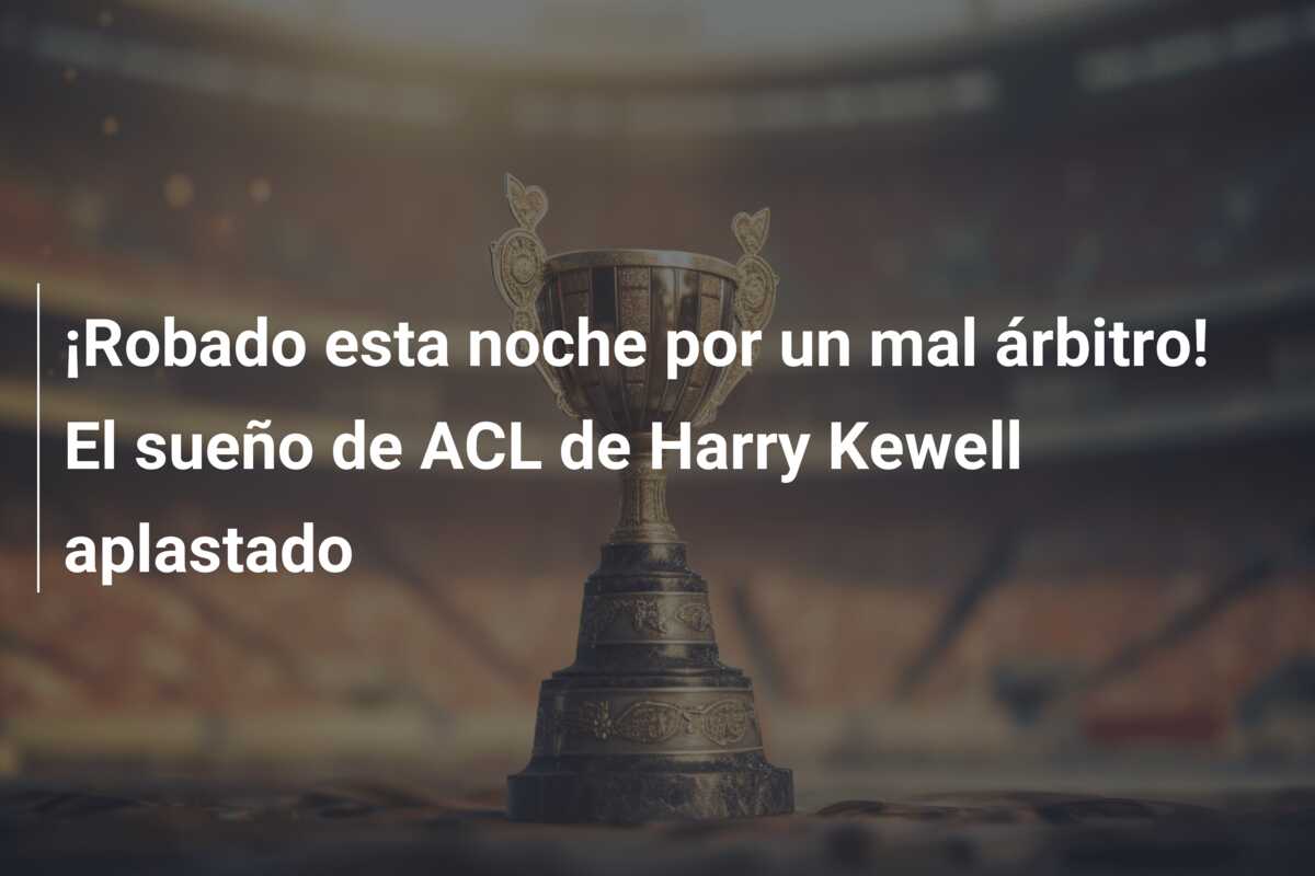 ¡Robado esta noche por un mal árbitro! El sueño de ACL de Harry Kewell aplastado
