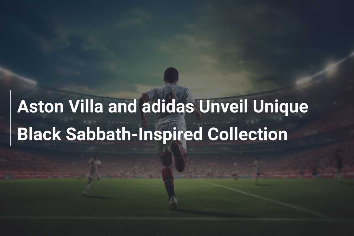 Aston Villa And Adidas Unveil Unique Black Sabbath-Inspired Collection ...