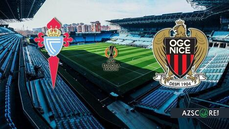 Celta vs. Nice: Prediction and Match Preview