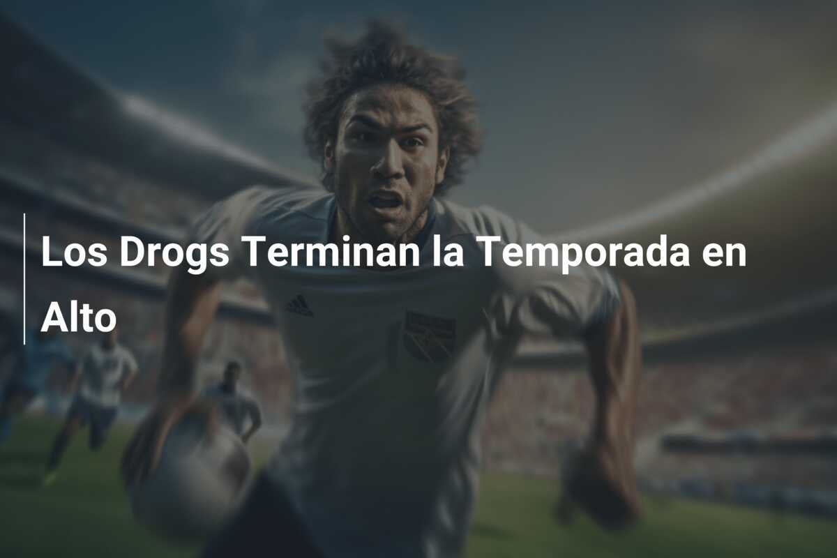 Los Drogs Terminan la Temporada en Alto