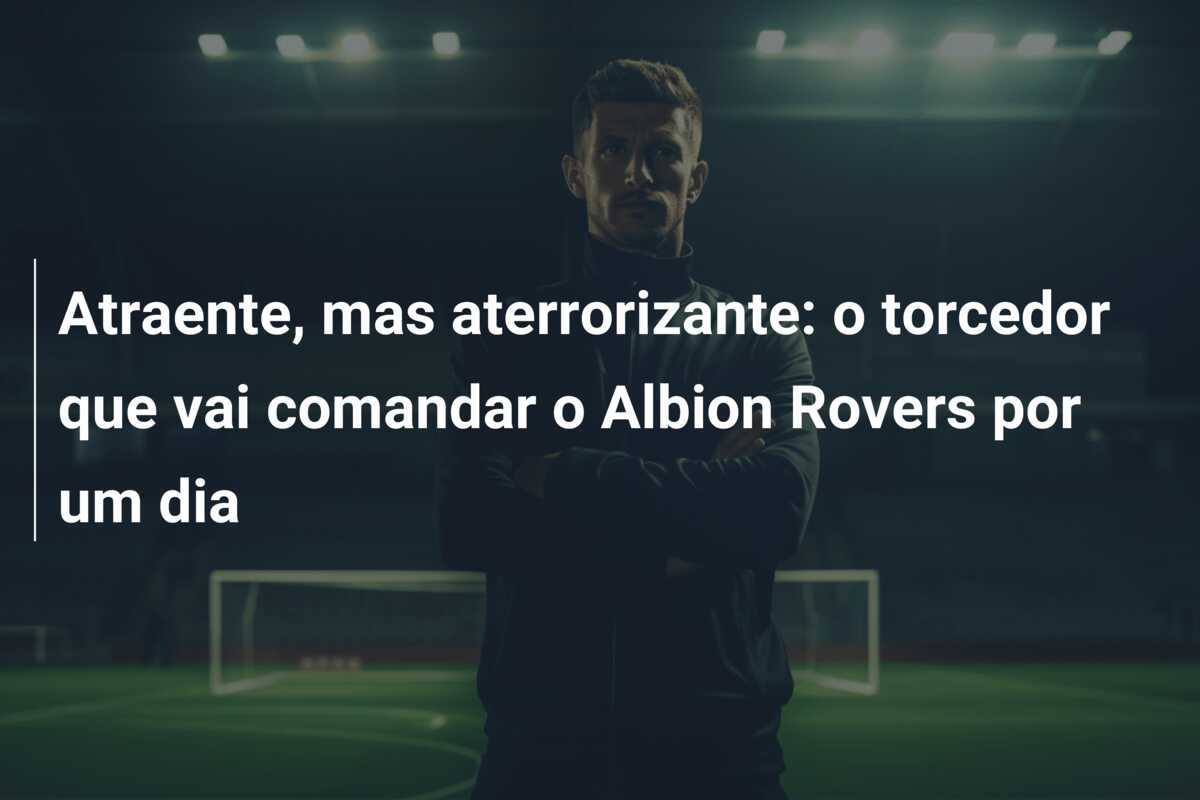 Atraente, mas aterrorizante: o torcedor que vai comandar o Albion Rovers por um dia