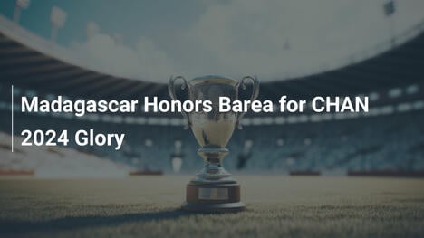 Madagascar Celebra i Barea: Onore e Ambizioni per il Futuro del Calcio